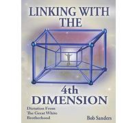 Linking With The 4th Dimension: 8 (TEACHINGS FROM THE GREAT WHITE BROTHERHOOD)