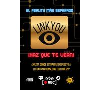 LINKYOU ¡HAZ QUE TE VEAN!: El reality más esperado. ¿Hasta dónde estarías dispuesto a llegar por conseguir followers? UN THRILLER DE INTRIGA JUVENIL