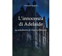 L'innocenza di Adelaide. La maledizione di Château Effrayant
