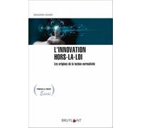 L'innovation hors-la-loi - Les origines de la techno-normativité