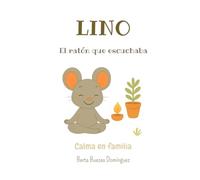Lino: El ratón que escuchaba (Calma en Familia)