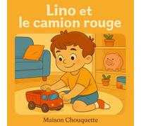 Lino et le camion rouge: Une première leçon d’argent pour les petits (2-4 ans)