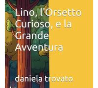 Lino, l'Orsetto Curioso, e la Grande Avventura