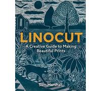 Linocut: A Creative Guide to Making Beautiful Prints by Sam Marshall ...