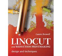Linocut and Reduction Printmaking: Design and techniques