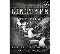 Linotype, the Film: The Eighth Wonder of the World