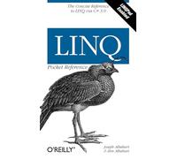 LINQ Pocket Reference: Learn and Implement Linq for .Net Applications (Pocket Reference (O'Reilly))
