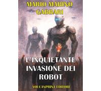 L'inquietante invasione dei robot - Alla ricerca della pace mondiale