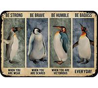 LINQWkk Penguins be Strong When You are weak Funny Novelty Metal Sign Retro Wall Decor for Home Gate Garden Bars Restaurants Cafes Office Store Pubs Club Sign Gift 12 X 8 INCH Plaque Tin Sign