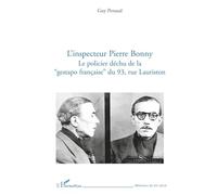 L'inspecteur Pierre Bonny: Le policier déchu de la Gestapo française" du 93, rue Lauriston"
