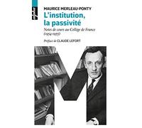 L'institution, la passivite: Notes de cours au Collège de France (1954-1955)