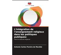 L'intégration de l'enseignement religieux dans les politiques publiques: Face à la diversité religieuse