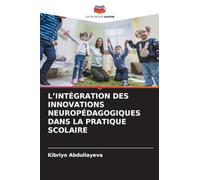 L'Intégration Des Innovations Neuropédagogiques Dans La Pratique Scolaire