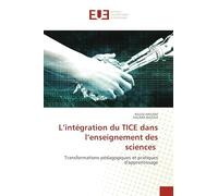 L'intégration du TICE dans l'enseignement des sciences: Transformations pédagogiques et pratiques d'apprentissage