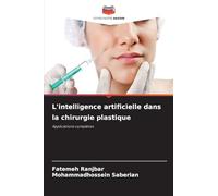 L'intelligence artificielle dans la chirurgie plastique: Applications complètes
