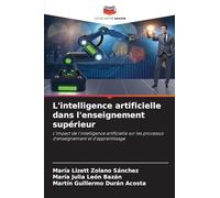 L'intelligence artificielle dans l'enseignement supérieur: L'impact de l'intelligence artificielle sur les processus d'enseignement et d'apprentissage