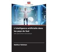 L'intelligence artificielle dans les pays du Sud: Défis, opportunités et voies politiques