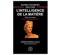 L'Intelligence De La Matiere