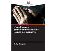 L'intelligence émotionnelle chez les jeunes délinquants