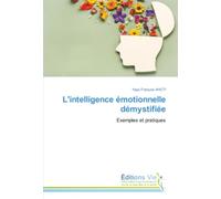 L'intelligence émotionnelle démystifiée: Exemples et pratiques