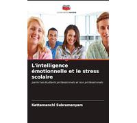 L'intelligence émotionnelle et le stress scolaire: parmi les étudiants professionnels et non professionnels