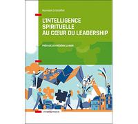 L'intelligence spirituelle au coeur du leadership: La voie des leaders éclairés et engagés