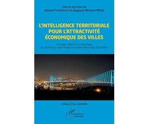 L'intelligence territoriale pour l'attractivité économique des villes: Ouvrage collectif en hommage au professeur Jean-Roger Éssombè Édimo Nya Bonabébé (Harmattan Cameroun)
