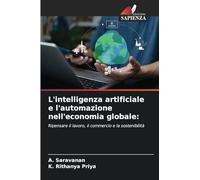 L'intelligenza artificiale e l'automazione nell'economia globale:: Ripensare il lavoro, il commercio e la sostenibilità