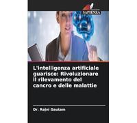 L'intelligenza artificiale guarisce: Rivoluzionare il rilevamento del cancro e delle malattie