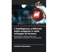 L'intelligenza artificiale nella scoperta e nello sviluppo di farmaci: Rivoluzionare la medicina moderna con l'apprendimento automatico e la scienza dei dati.