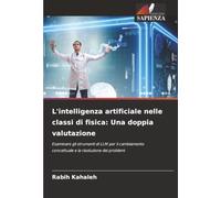 L'intelligenza artificiale nelle classi di fisica: Una doppia valutazione: Esaminare gli strumenti di LLM per il cambiamento concettuale e la risoluzione dei problemi