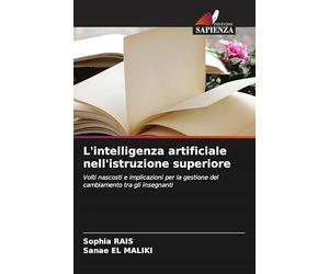 L'intelligenza artificiale nell'istruzione superiore: Volti nascosti e implicazioni per la gestione del cambiamento tra gli insegnanti