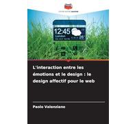 L'interaction entre les émotions et le design: le design affectif pour le web