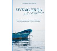 L'intercultura nell'accoglienza: Comunità, famiglie e minori stranieri (Educare con il cuore e con la terra)