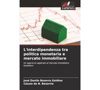 L'interdipendenza tra politica monetaria e mercato immobiliare: Un approccio applicato al mercato immobiliare brasiliano