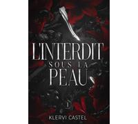 L'interdit sous la peau : Tome 1: Dark romance mafia intense - Duologie - Destinée à un public averti