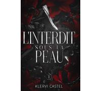 L'interdit sous la peau : Tome 1: Dark romance mafia intense - Duologie - Édition illustrée - Destinée à un public averti
