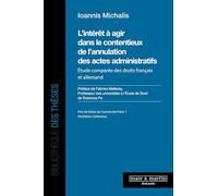 L'intérêt à agir dans le contentieux de l'annulation des actes administratifs: Étude comparée des droits français et allemand