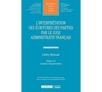 L'interprétation des écritures des parties par le juge administratif français (2019) (Tome 309)