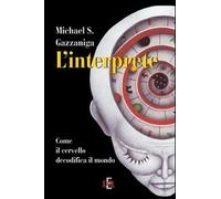 L'interprete. Come il cervello decodifica il mondo