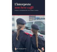 L'interprete non beve caffè: Storie di interrogatori tra Vienna e Napoli