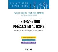 L'intervention précoce en autisme - Le modèle de Denver pour jeunes enfants: le modèle de Denver pour jeunes enfants