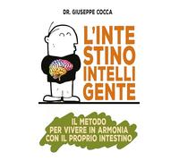 L'intestino intelligente. Il metodo per vivere in armonia con il proprio intestino