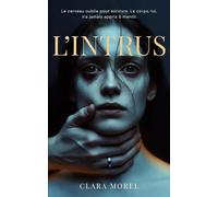 L'Intrus: Un thriller psychologique sur l'emprise et la mémoire du corps