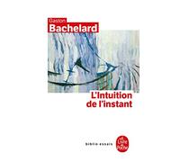 L'intuition de l'instant (Le Livre de Poche)
