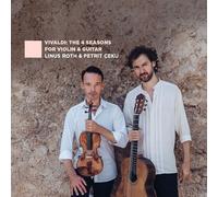 Linus Roth & Petrit Ceku - Vivaldi: The 4 Seasons for Violin and Guitar