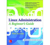 Linux Administration: A Beginner’s Guide, Seventh Edition