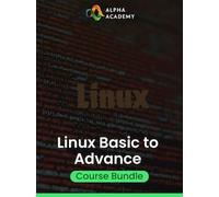 Linux Basic to Advance Course Bundle - Alpha Academy Key - GLOBAL