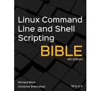 Linux Command Line and Shell Scripting Bible
