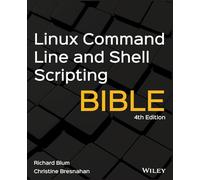 Linux Command Line and Shell Scripting Bible